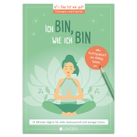 Cover Ich bin, wie ich bin: 15 Minuten täglich für mehr Gelassenheit und weniger Stress