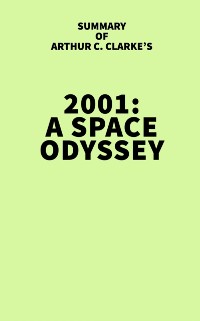Cover Summary of Arthur C. Clarke's 2001: A Space Odyssey