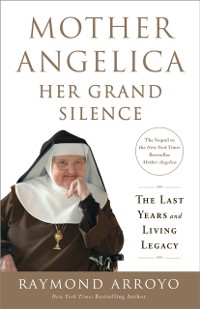 Cover Mother Angelica: Her Grand Silence