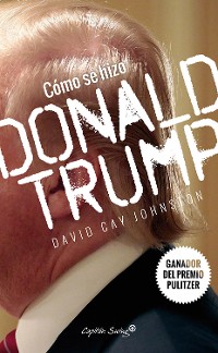 Cover Cómo se hizo Donald Trump