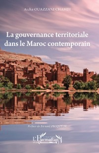 Cover La gouvernance territoriale dans le Maroc contemporain