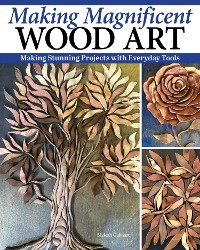 Cover Making Magnificent Wood Art