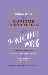 Cover Mental Floss: Curious Compendium of Wonderful Words
