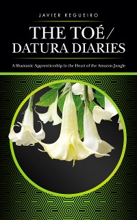 Cover The Toé / Datura Diaries