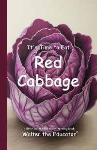 Cover It's Time to Eat Red Cabbage