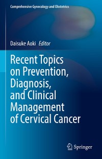 Cover Recent Topics on Prevention, Diagnosis, and Clinical Management of Cervical Cancer
