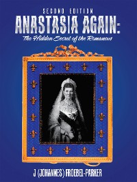 Cover Anastasia Again: the Hidden Secret of the Romanovs