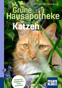 Cover Grüne Hausapotheke für Katzen. Kompakt-Ratgeber