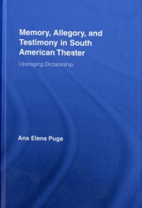 Cover Memory, Allegory, and Testimony in South American Theater