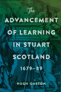 Cover The Advancement of Learning in Stuart Scotland, 1679-89
