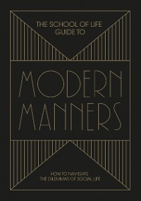 Cover The School of Life Guide to Modern Manners