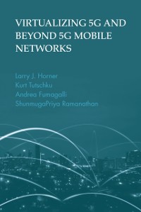 Cover Virtualizing 5G and Beyond 5G Mobile Networks