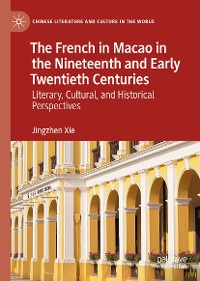 Cover The French in Macao in the Nineteenth and Early Twentieth Centuries