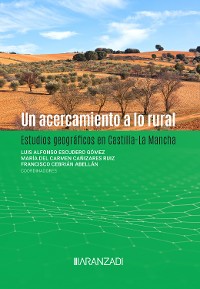 Cover Un acercamiento a lo rural. Estudios geográficos en Castilla-La Mancha