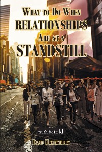 Cover What To Do When Relationships Are At A Standstill