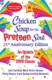 Cover Chicken Soup for the Preteen Soul 21st Anniversary Edition