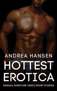 Cover Hottest Erotica - Sensual Hardcore Taboo Short Stories