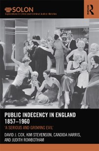 Cover Public Indecency in England 1857-1960