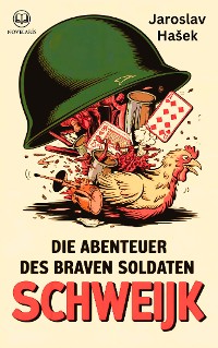 Cover Jaroslav Hašek: Die Abenteuer des braven Soldaten Schweijk