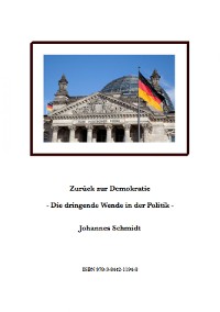 Cover Zurück zur Demokratie - Die dringende Wende in der Politik