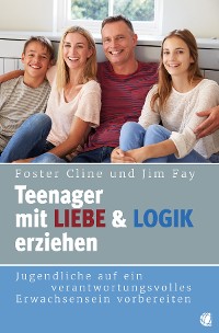 Cover Teenager mit Liebe und Logik erziehen
