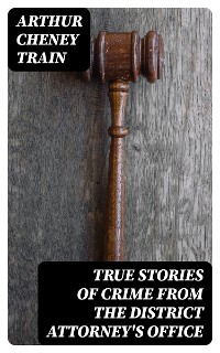 Cover True Stories of Crime From the District Attorney's Office