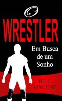 Cover O Wrestler - Em Busca de um Sonho