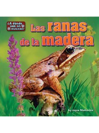 Cover Las ranas de la madera (wood frogs)