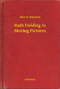 Cover Ruth Fielding in Moving Pictures