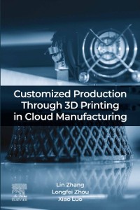 Cover Customized Production Through 3D Printing in Cloud Manufacturing