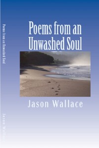 Cover Poems from an Unwashed Soul