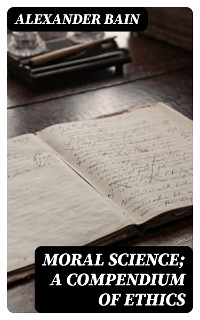 Cover Moral Science; a Compendium of Ethics