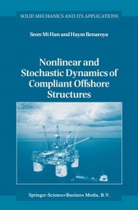 Cover Nonlinear and Stochastic Dynamics of Compliant Offshore Structures