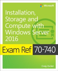 Cover Exam Ref 70-740 Installation, Storage and Compute with Windows Server 2016