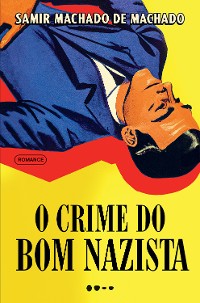 Cover O crime do bom nazista - Prêmio Jabuti 2024 Romance de entretenimento