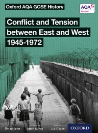 Cover Oxford AQA GCSE History: Conflict and Tension between East and West 1945-1972