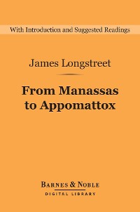 Cover From Manassas to Appomattox (Barnes & Noble Digital Library)