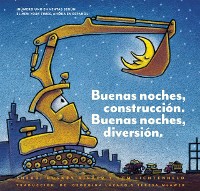 Cover Buenas noches, construcción. Buenas noches, diversión. (Goodnight, Goodnight, Construction Site Spanish language edition)