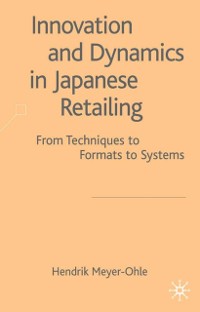 Cover Innovation and Dynamics in Japanese Retailing