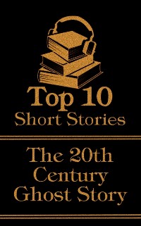 Cover Top 10 Short Stories - 20th Century - Ghost Stories