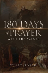Cover 180 Days of Prayer with the Saints