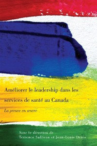 Cover Ameliorer le leadership dans les services de sante au Canada