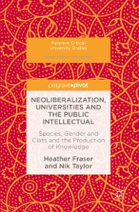 Cover Neoliberalization, Universities and the Public Intellectual