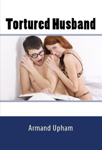 Cover Tortured Husband: Taboo Erotica