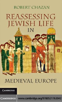 Cover Reassessing Jewish Life in Medieval Europe