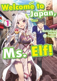 Cover Welcome to Japan, Ms. Elf! Volume 1