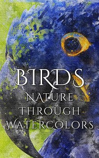 Cover Birds - Nature through Watercolors