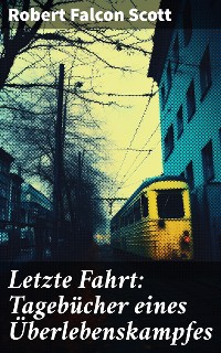 Cover Letzte Fahrt: Tagebücher eines Überlebenskampfes