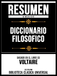 Cover Resumen & Analisis - Diccionario Filosofico - Basado En El Libro De Voltaire