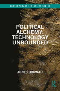 Cover Political Alchemy: Technology Unbounded